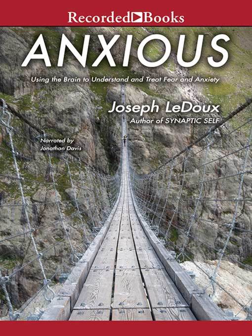 Title details for Anxious by Joseph E. LeDoux - Available
